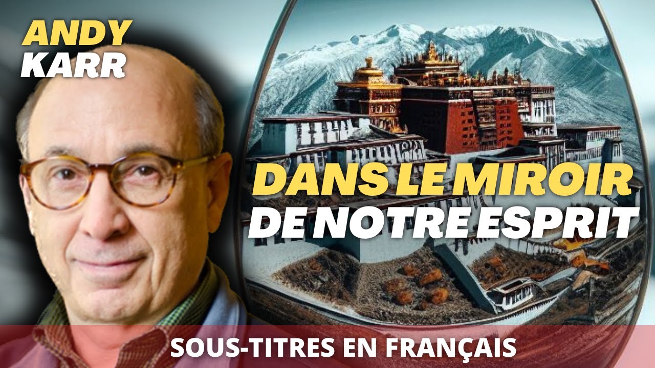 Explorer la nature de l'esprit, de la mati&egrave;re et de la r&eacute;alit&eacute; - Andy Karr | Bouddhisme Mahayana