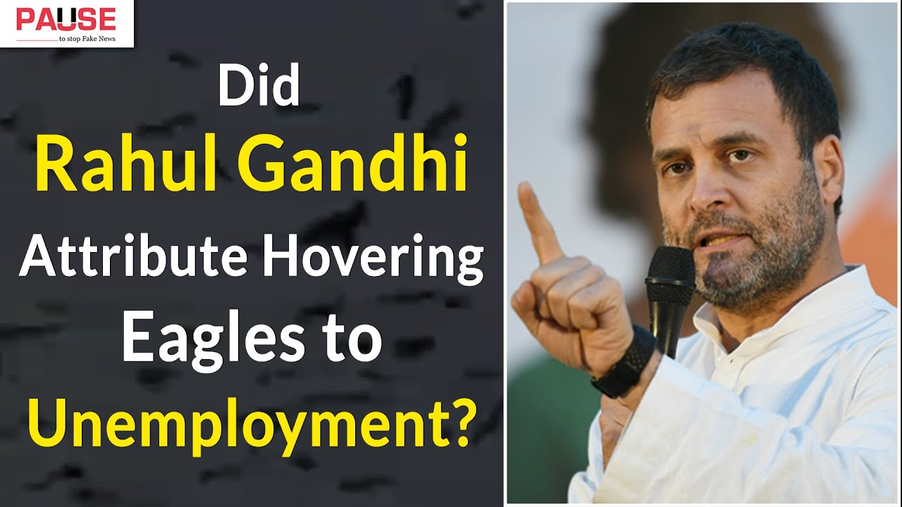 Did Rahul Gandhi Attribute Hovering Eagles to Unemployment? || Factly