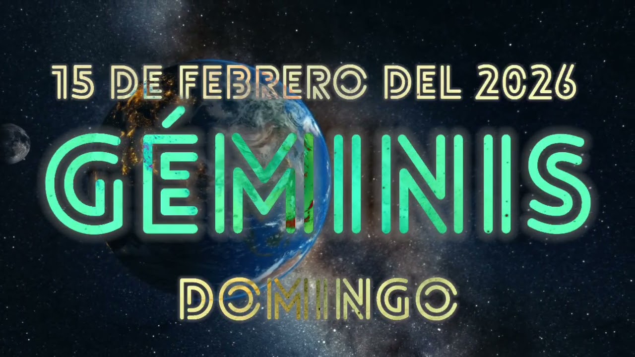 HORÓSCOPO GÉMINIS ♊ 15 de FEBRERO del 2026