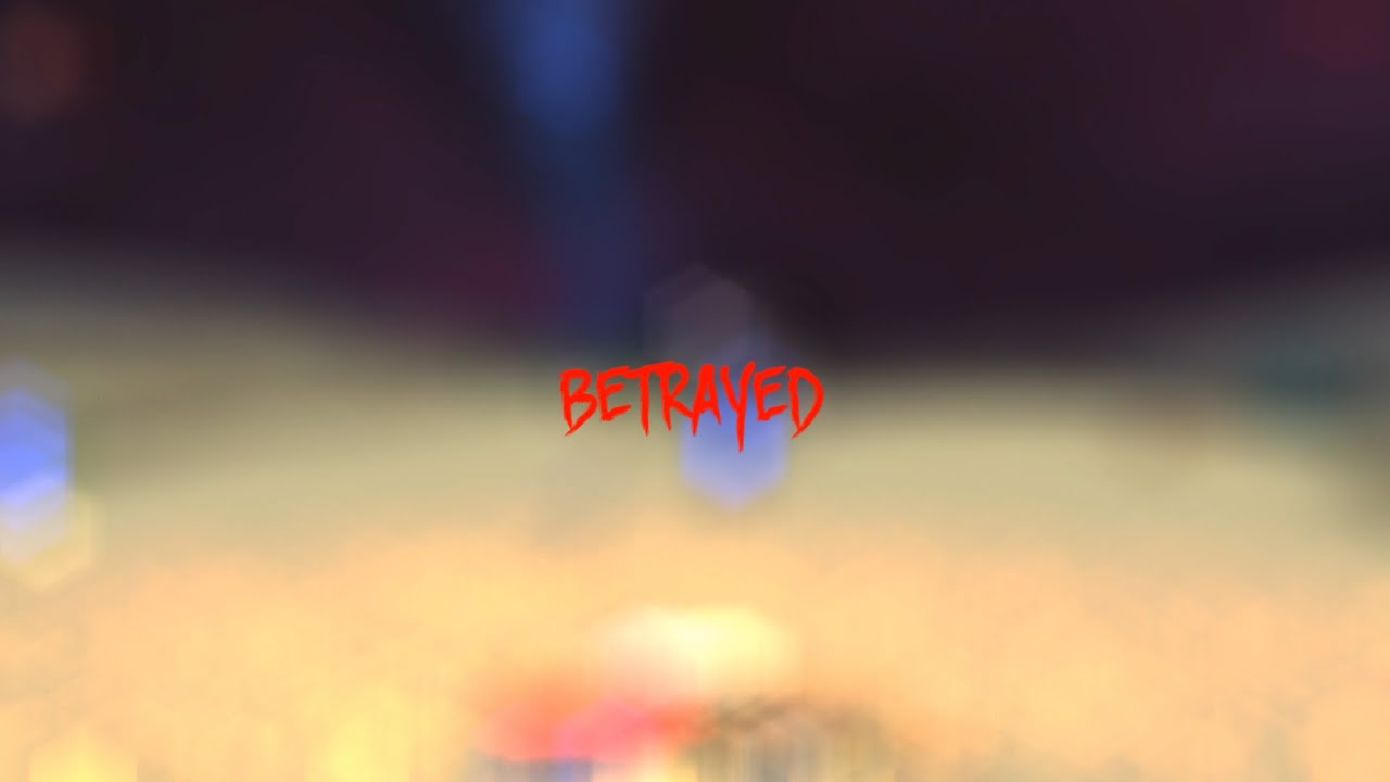 Betrayed (ft. Shawks, DaxBestWW, qVarious, TrashSweat, Acusation)