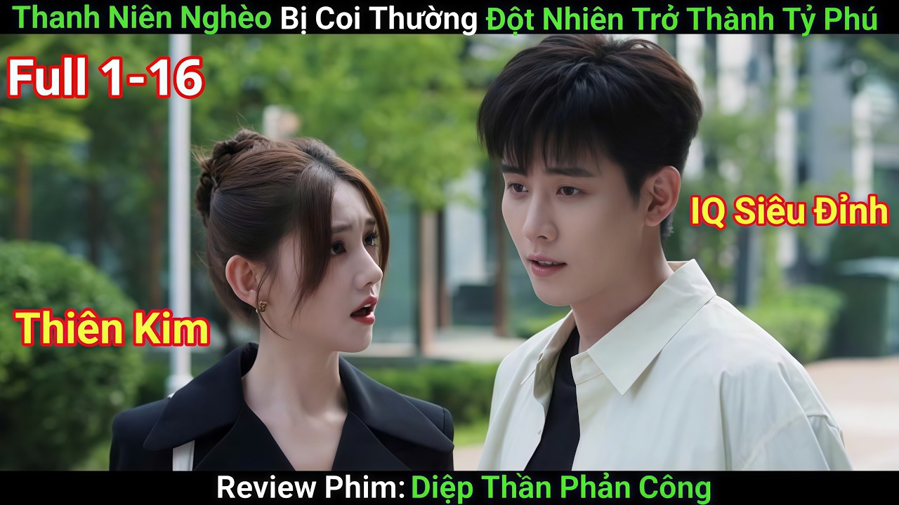 [Review Phim] Từ Chàng Thanh Niên Nghèo Bị Coi Thường Đến Tỷ Phú Khiến Ai Cũng Sốc | Phim Ngôn Tình