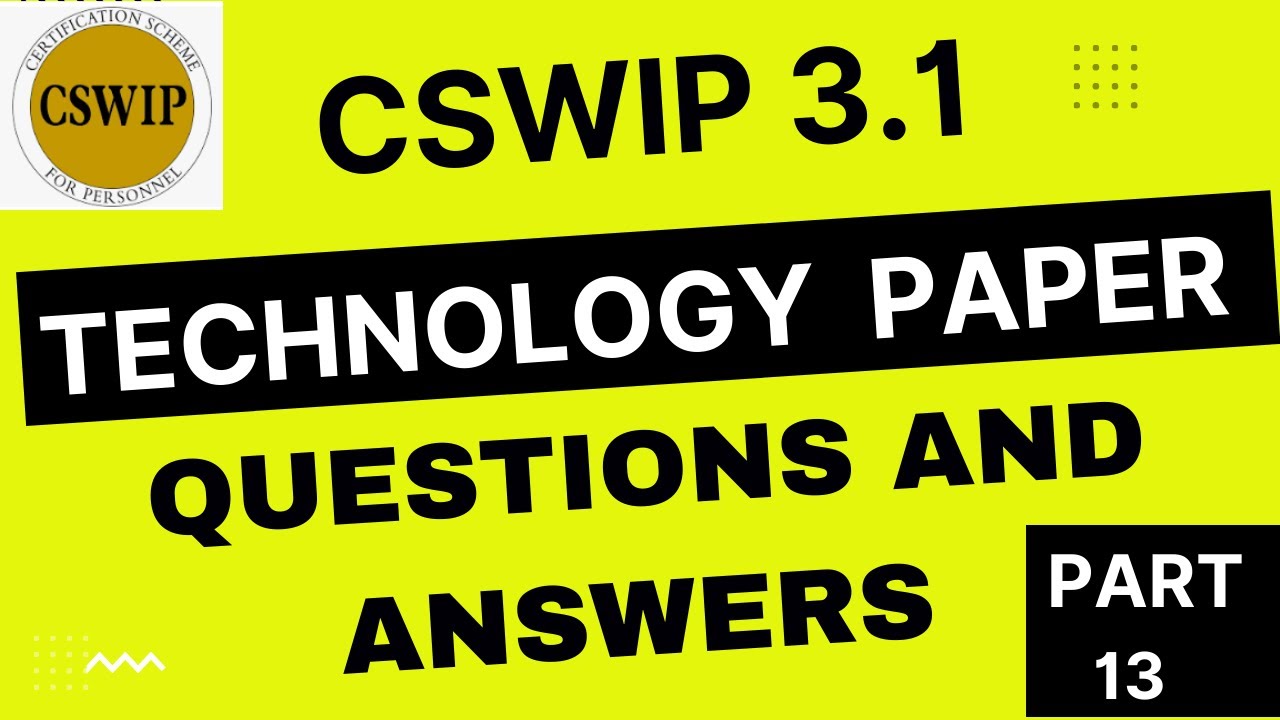 CSWIP 3.1 Technology paper latest Questions Part 13