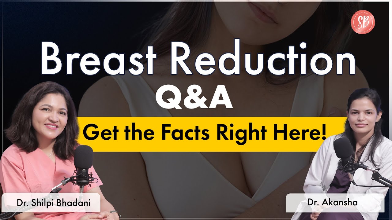 FAQs for Breast Reduction | Can We Reduce Breast Size? | How Painful is Breast Reduction Surgery?