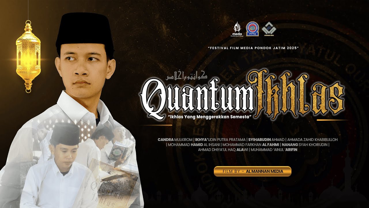 QUANTUM IKHLAS - PPTQ AL-MANNAN TULUNGAGUNG | Festival Film Pendek 2025