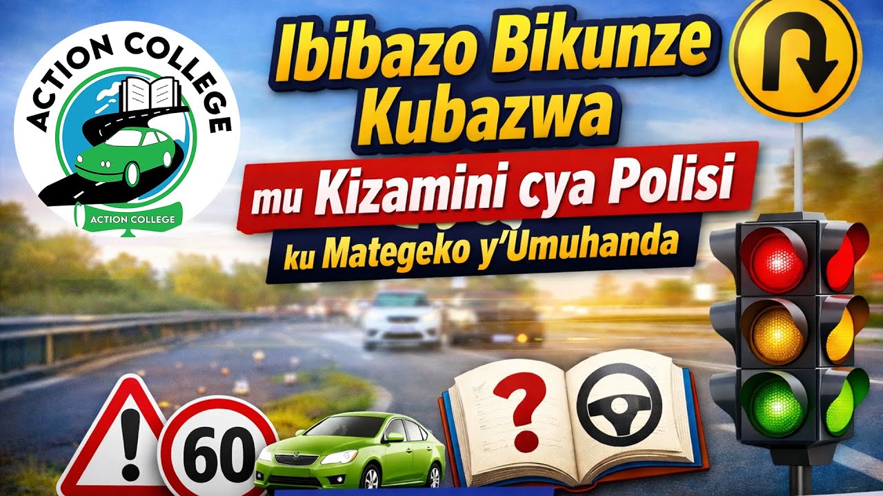 Ibibazo Bikunze Kubazwa mu Kizamini cya Polisi ku Mategeko y’Umuhanda | Action College
