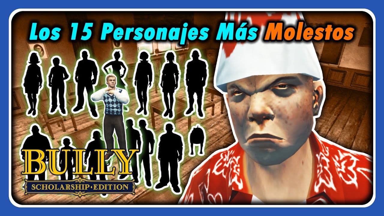 Los 15 Personajes Más Molestos De Bully (Mi Opinión)