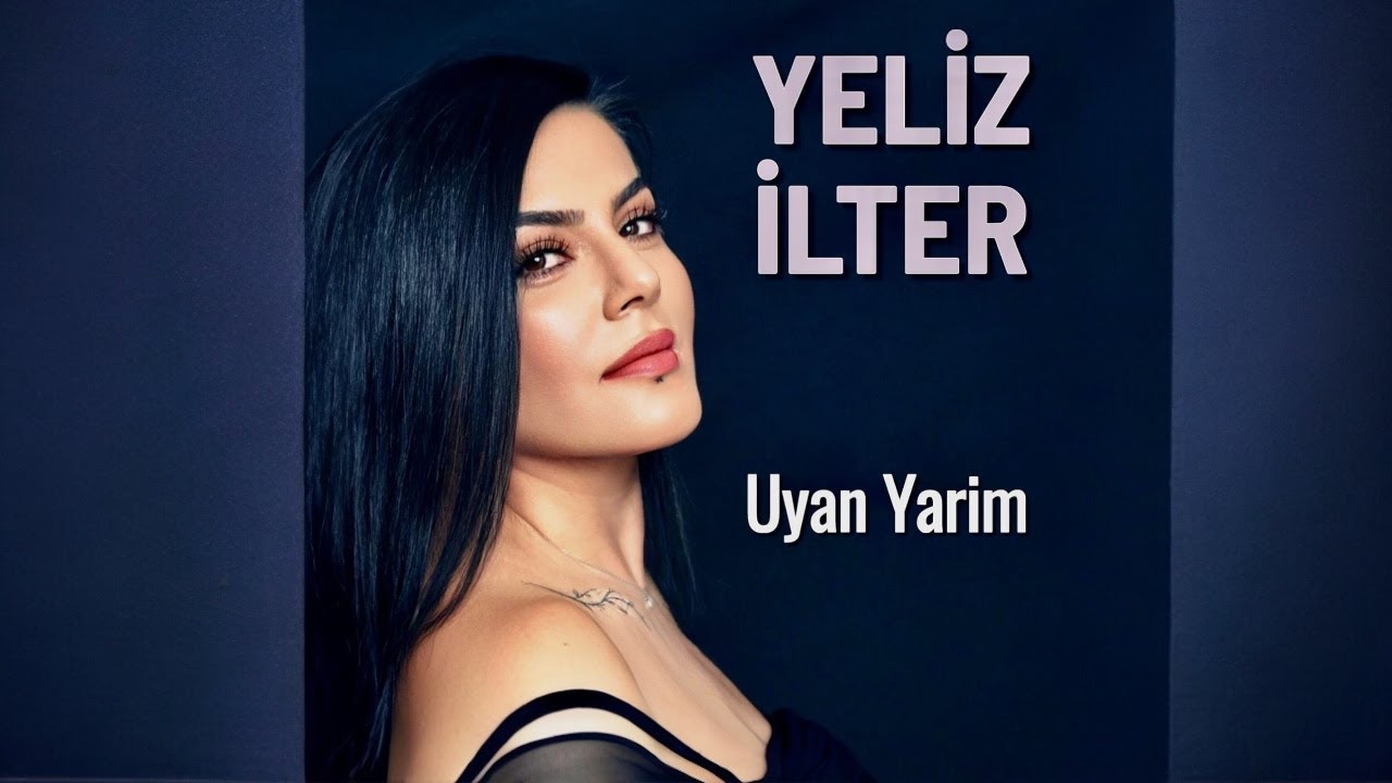 Yeliz İlter - Uyan Yarim (Official Audio)