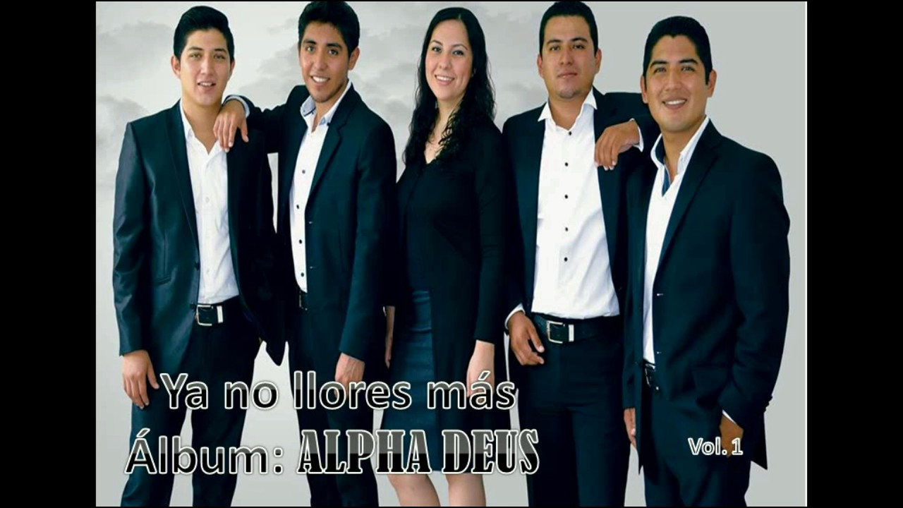 Alpha Deus - Ya no llores mas