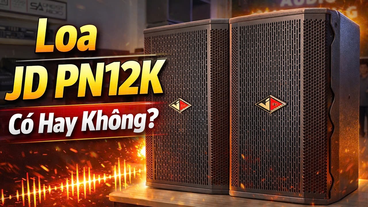 Loa JD PN12K Bass 30 Có Hay Không? Test Thực Tế Cho Anh Em Nghe - Hàng Nhập Khẩu Nguyên Kiện
