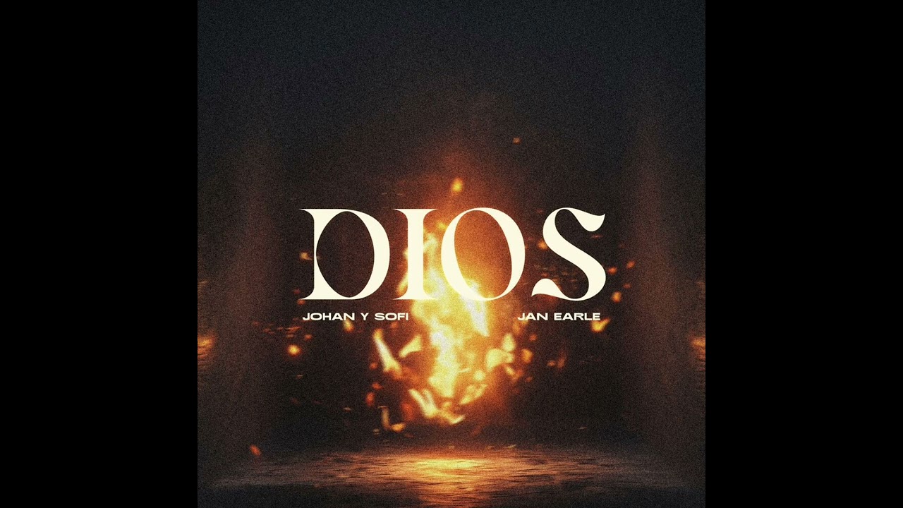 Dios 🎵 Johan y Sofi feat. Jan Earle