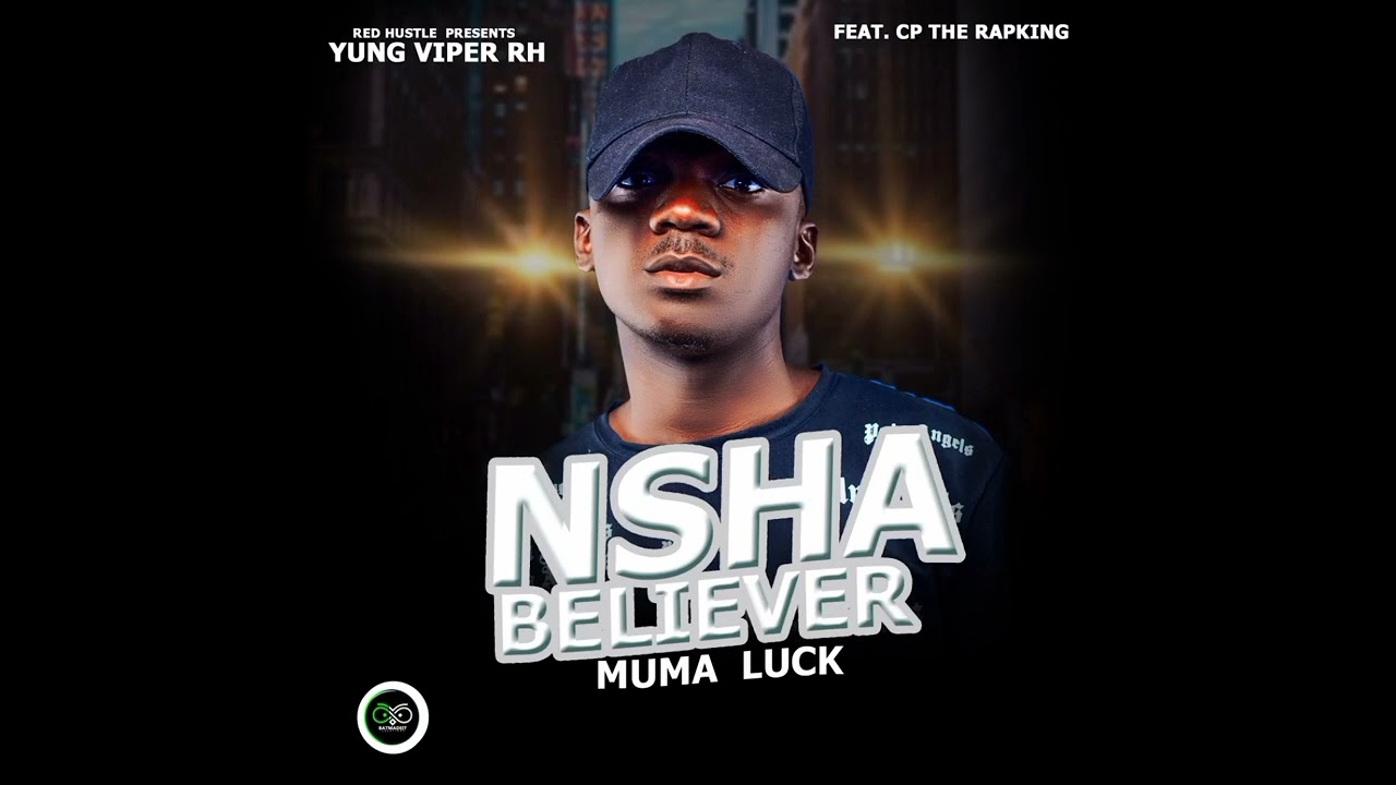 Yung Viper_Nsha_Believer_Muma luck (official audio)