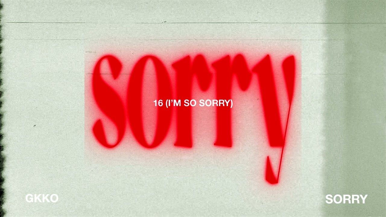 Gkko - 16 (I'm So Sorry) (Audio) (Sorry)