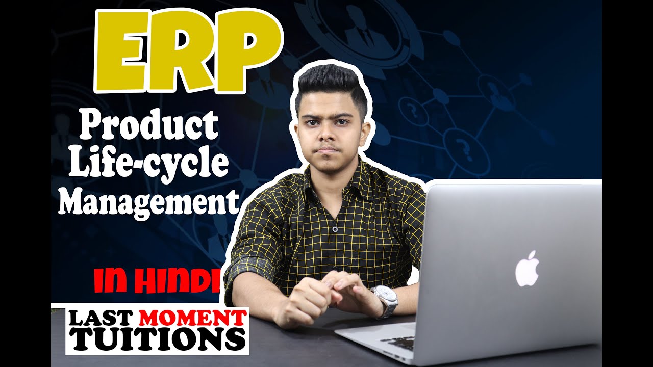 Product Life-cycle Management | Enterprise Resource Planning Lectures In Hindi