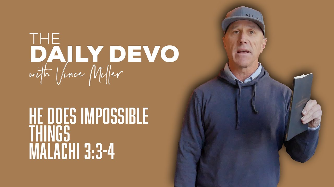 He Does Impossible Things | Malachi 3:3-4