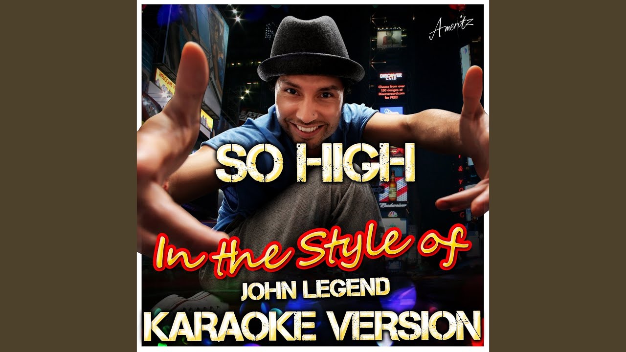 So High (In the Style of John Legend) (Karaoke Version)