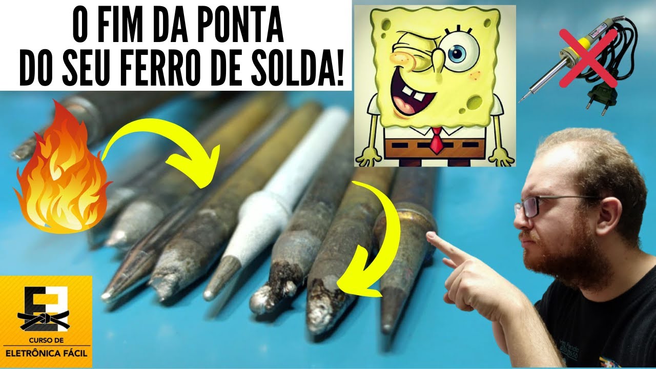 Ponta do Ferro de Solda Oxidada e Deformada - Estanho não Gruda - Veja as Causas - Eletrônica Fácil