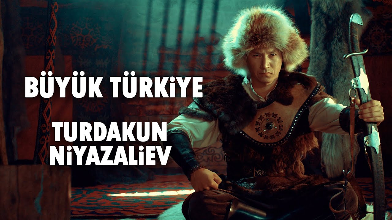 'Büyük Turkiye'-Turdakun Niyazaliev- Аltyazı var/ 
