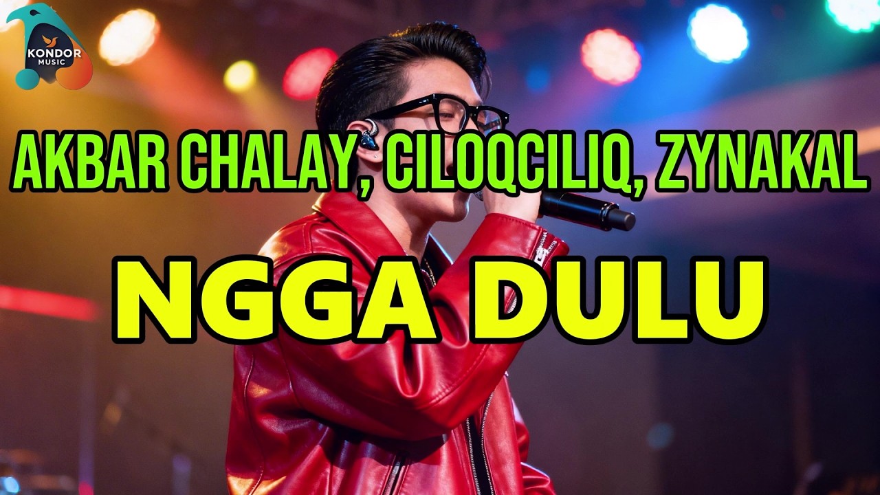 NGGA DULU - AKBAR CHALAY,CILOQCILIQ,ZYNAKAL COVER FUSION