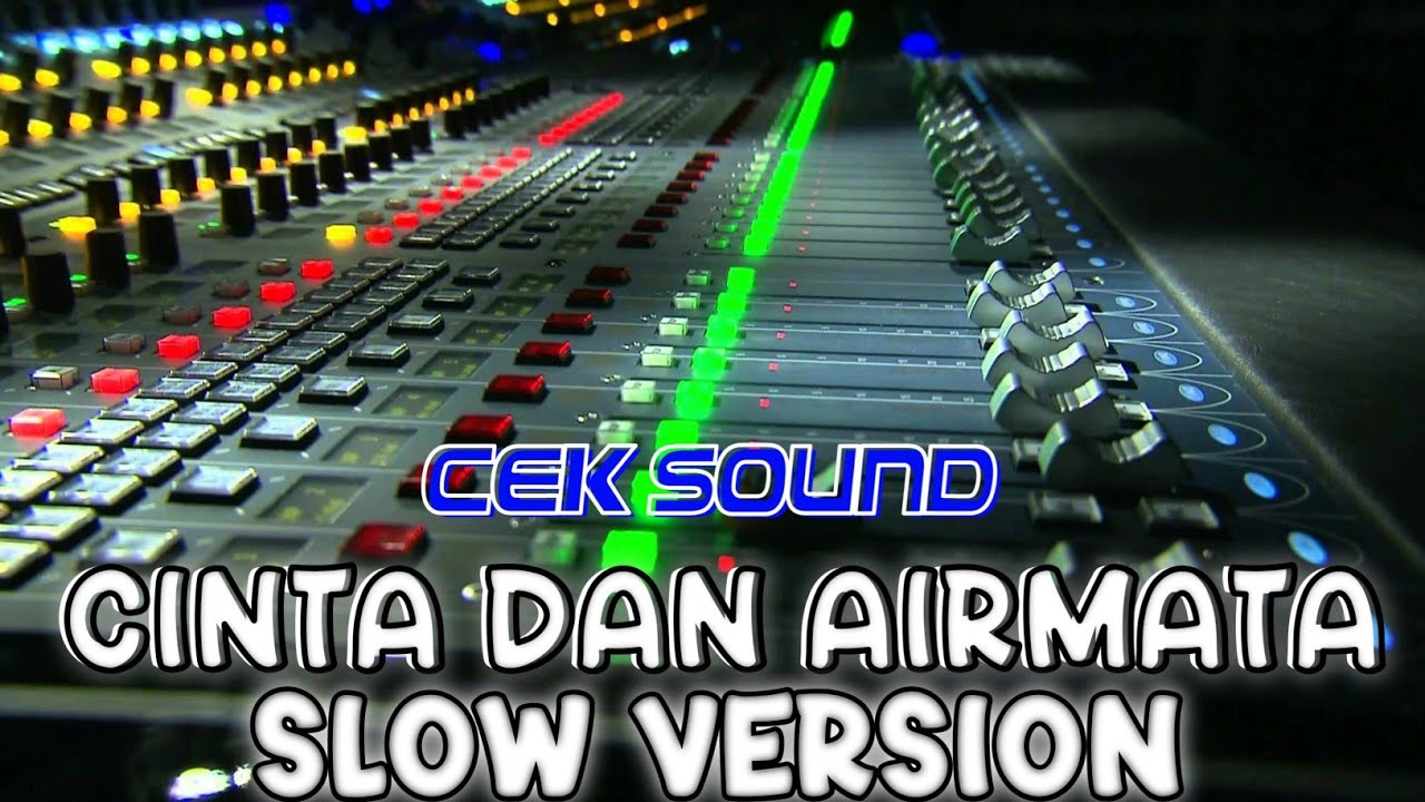 CEK SOUND CINTA DAN AIRMATA SLOW VERSION❗