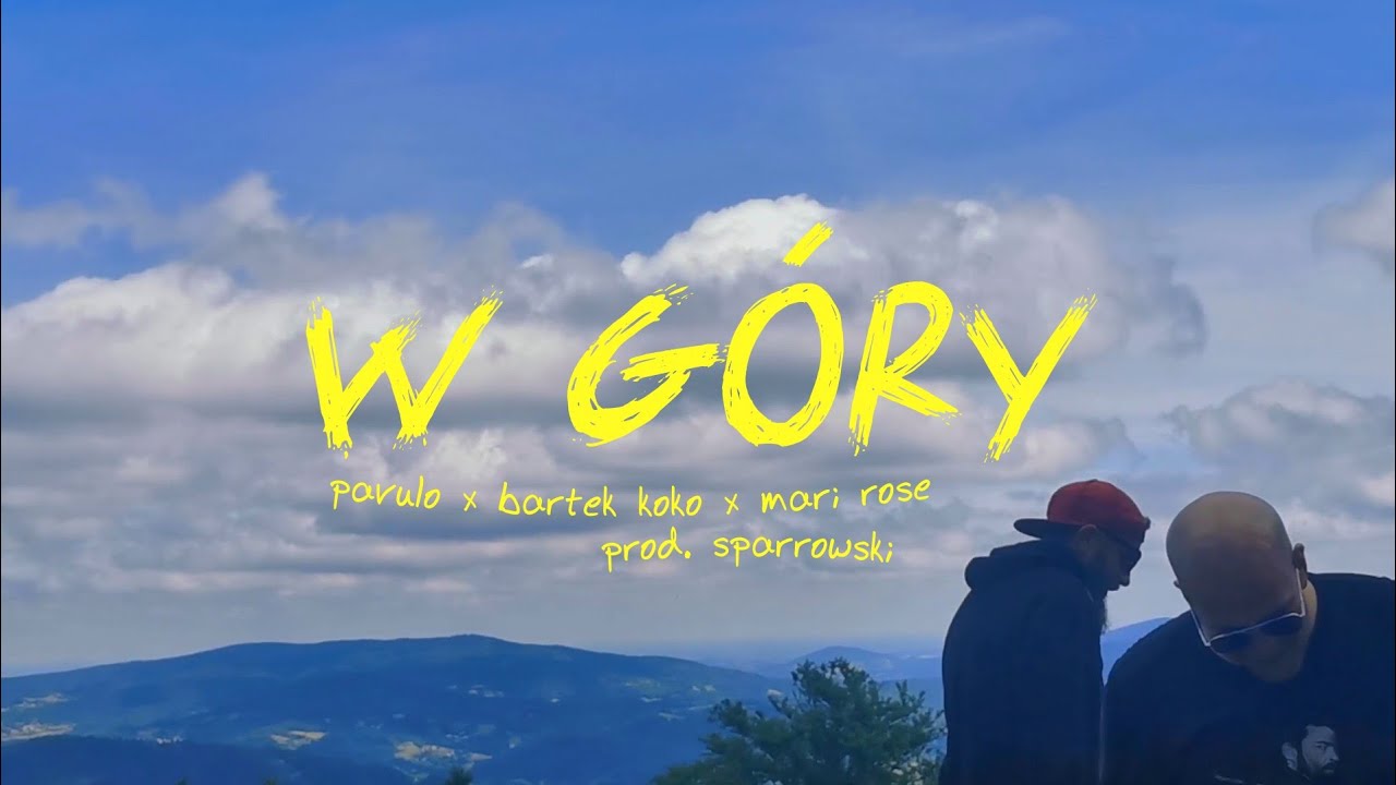 pavulo/bartek koko feat. mari rose - w góry (prod. sparrowski) VIDEO