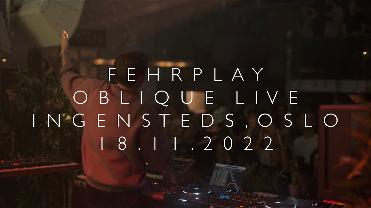 Fehrplay - OBLIQUE LIVE - Full concert @ Ingesteds  18.11.2022