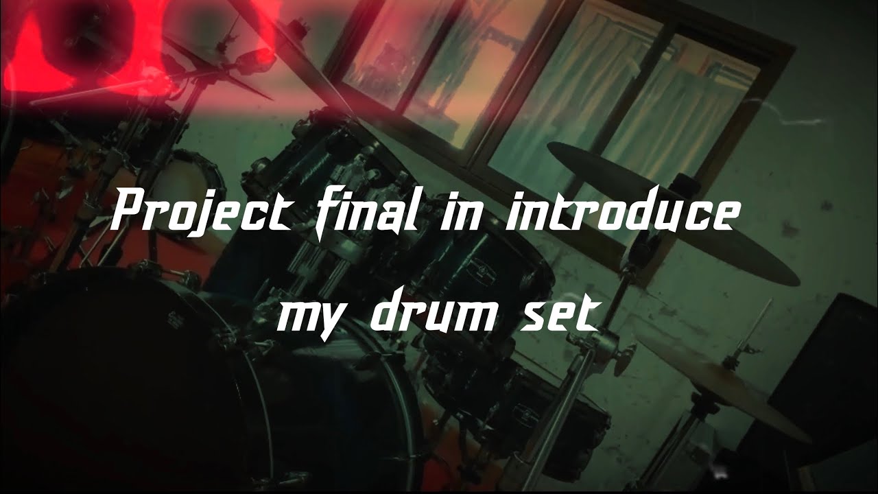 Project Final instrument the drum set .