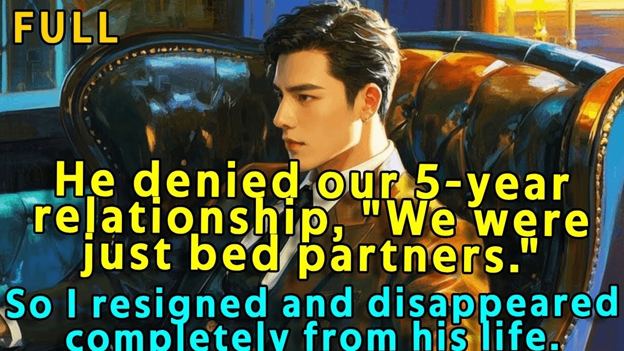 He denied our five year relationship, We were just bed partners  So I resigned and disappeared