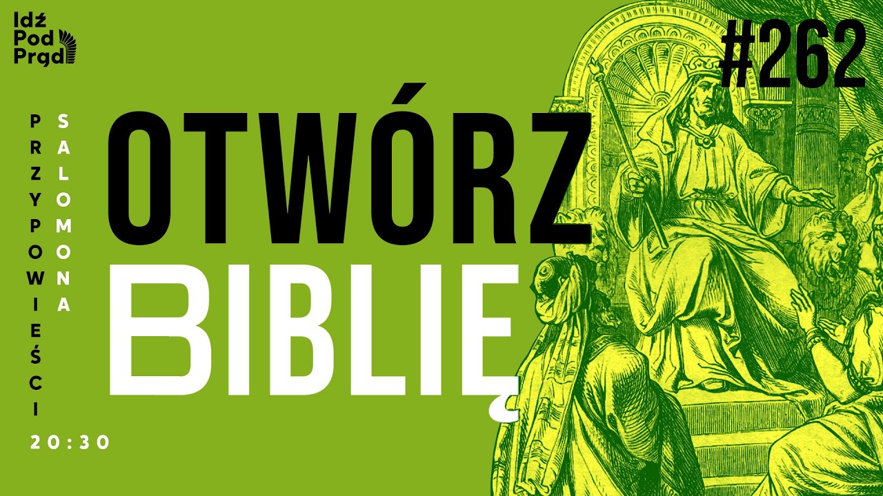 OTWÓRZ BIBLIĘ #262 | Przypowieści Salomona 20:30