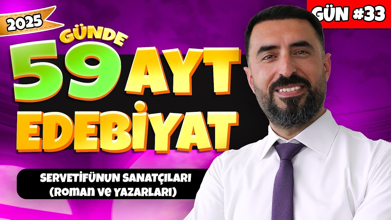 SERVETİFÜNUN SANATÇILARI (Roman ve Yazarları) / 33.Gün 📌 2025 - 59 Günde AYT Edebiyat Kampı +PDF