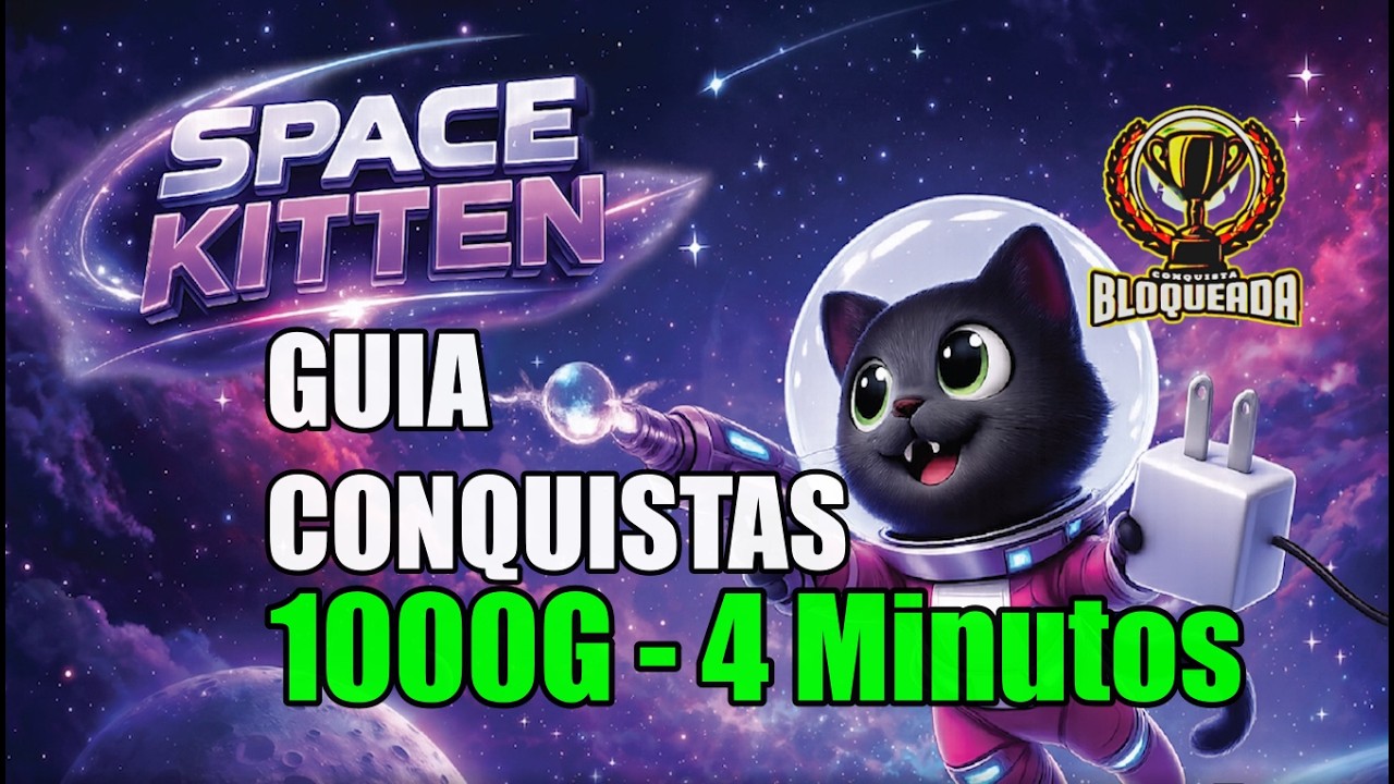 🎮 Space Kitten | GUIA CONQUISTAS 1000G | EM 4 Minutos 🎮