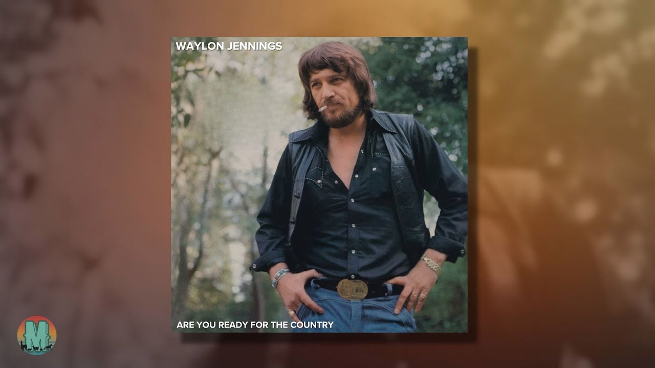 Waylon Jennings - Are You Ready for the Country (1976)