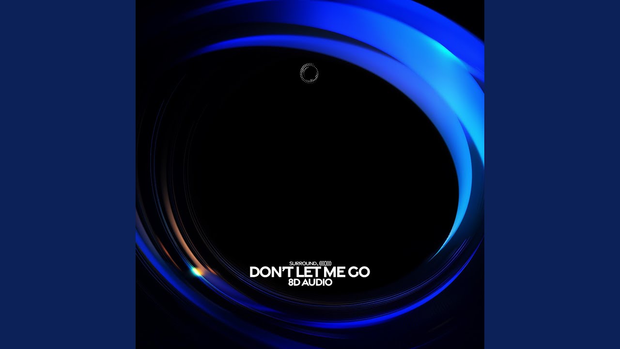 Dont Let Me Go (8D Audio)