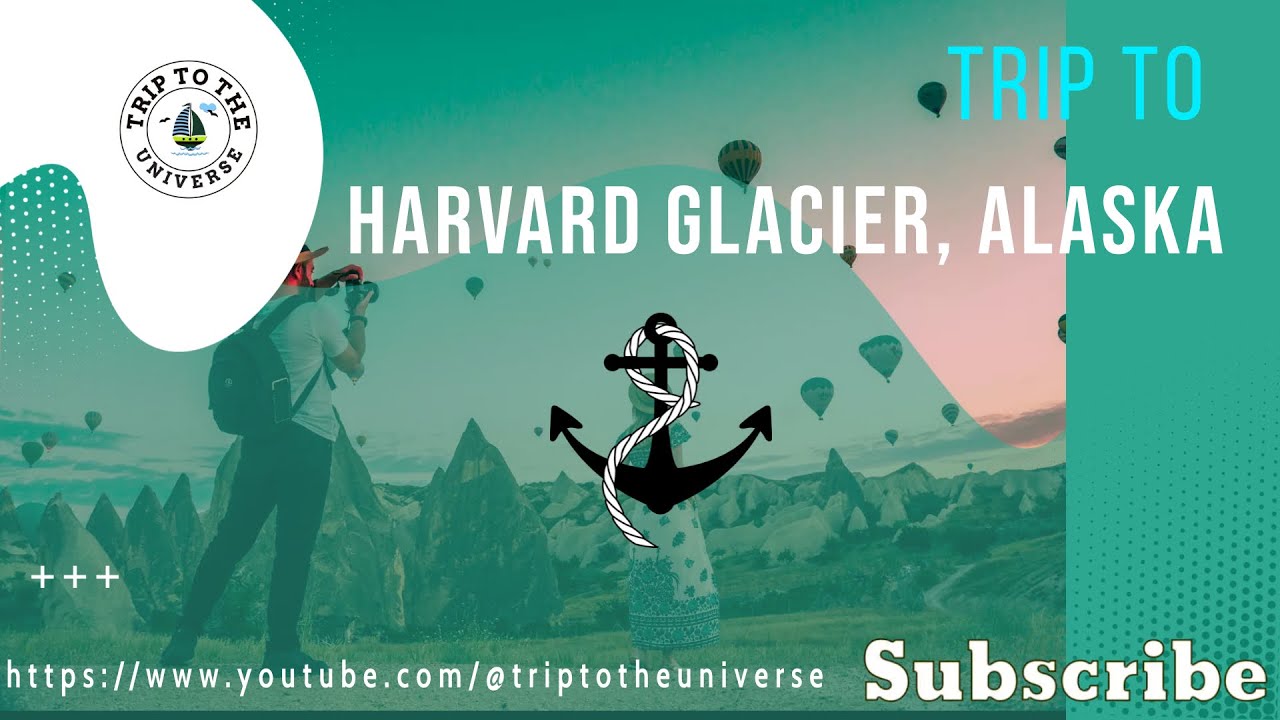 Trip to Harvard Glacier, Alaska