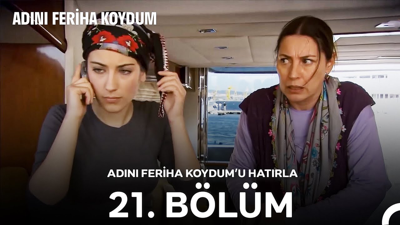Adını Feriha Koydum'u Hatırla 21. Bölüm
