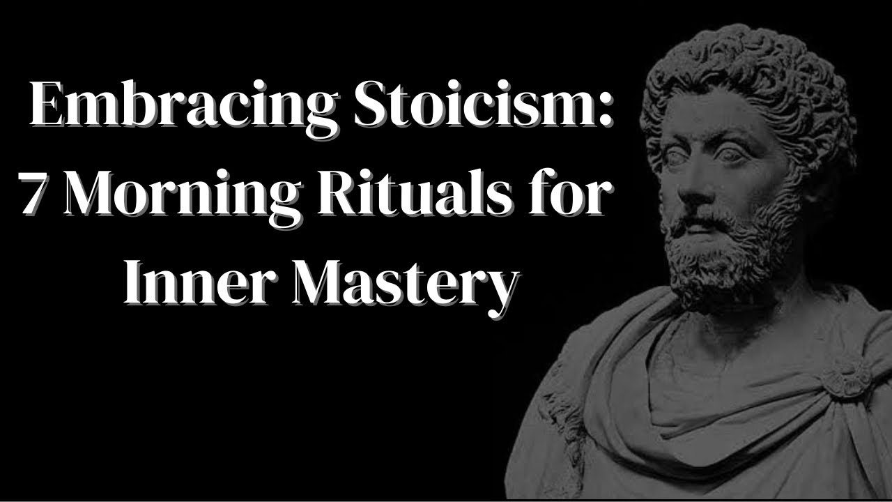Embracing Stoicism: 7 Morning Rituals for Inner Mastery
