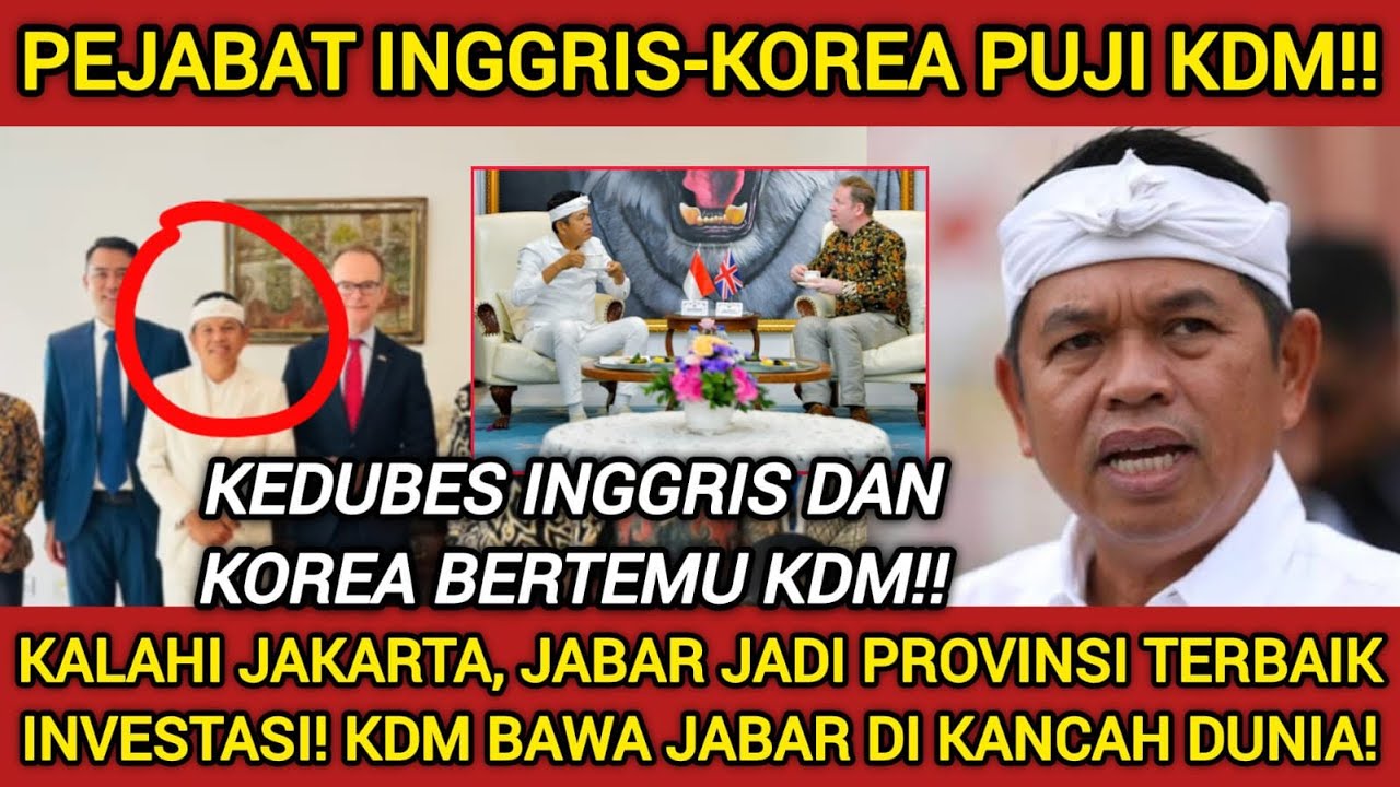 KOREA PUJI KDM‼️JAWA BARAT DISULAP KDM SAINGI DUBAI DAN CHINA?! MENTRI INGGRIS AJAK KERJA SAMA?!