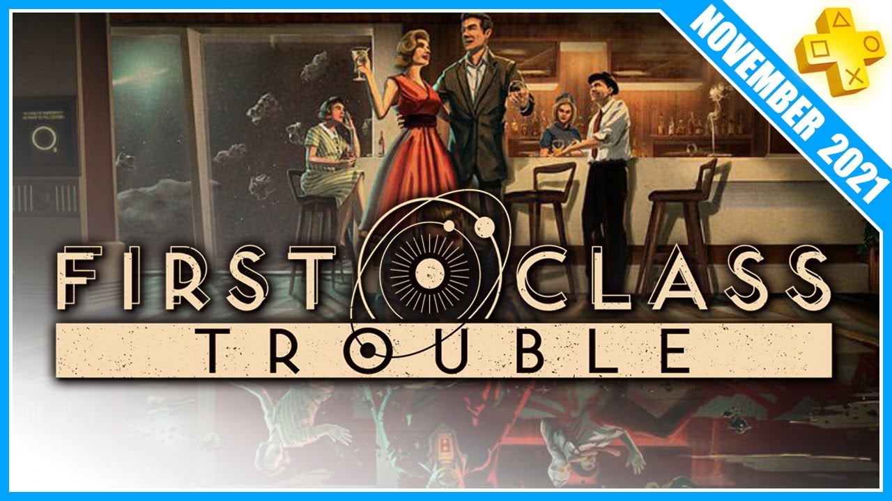 #PlayStationPlus NOVEMBER 2021 #02 🎁 FIRST CLASS TROUBLE 🎁 Review #PlayStation4 #PlayStation5