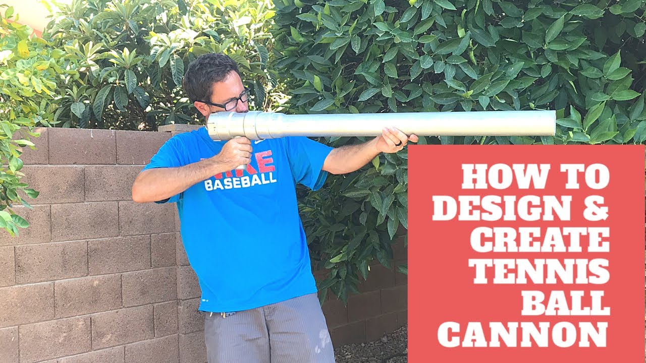 HOW TO DESIGN & CREATE TENNIS BALL CANNON