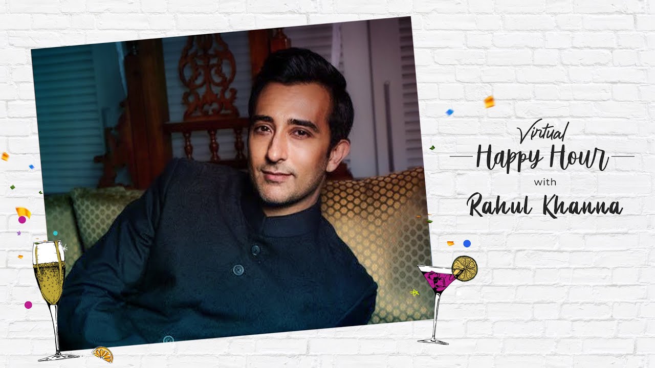 Virtual Happy Hour With Rahul Khanna
