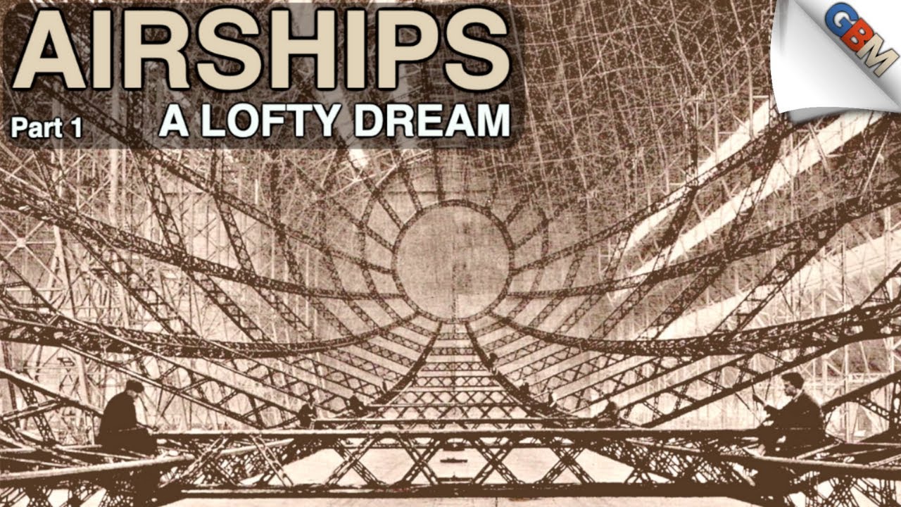 Airships Part 1: A Lofty Dream
