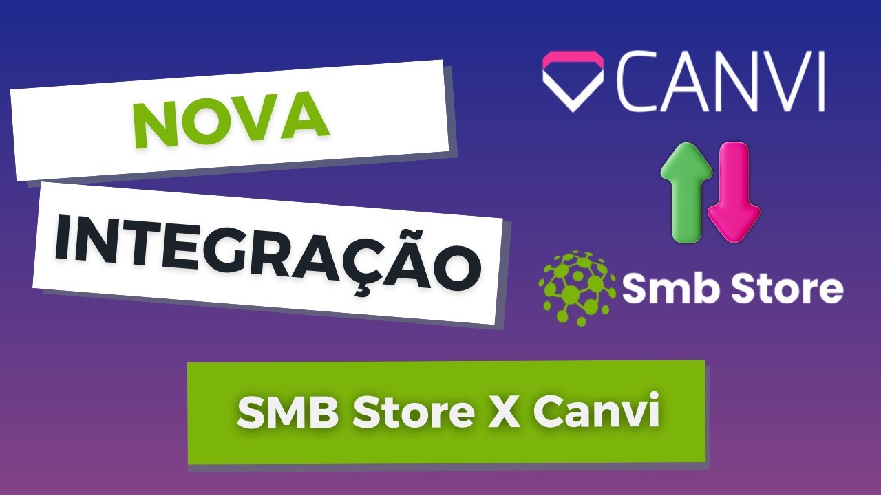 Nova Integração SMB Store + Canvi: Controle Total de Pagamentos 