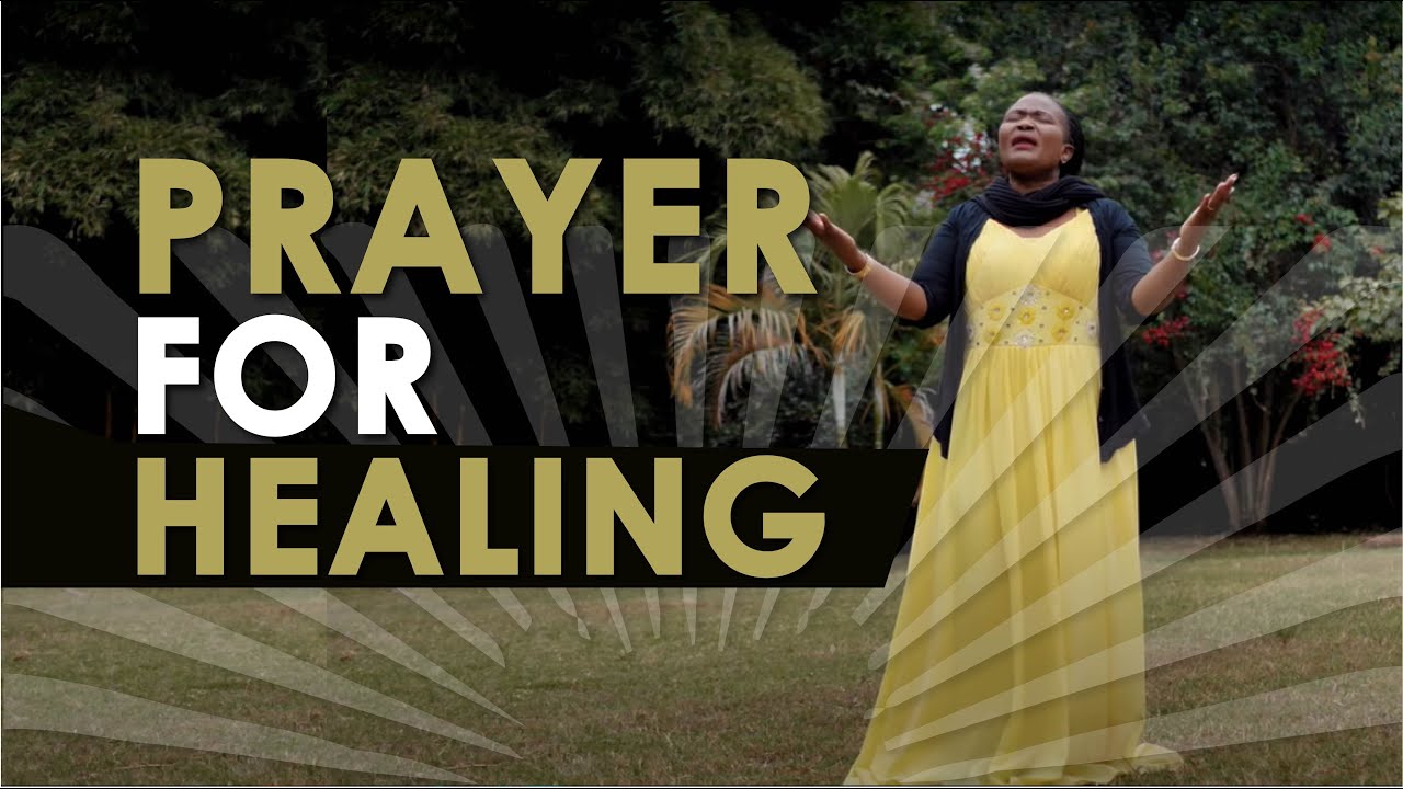 PRAYER FOR HEALING By Geraldine Oduor