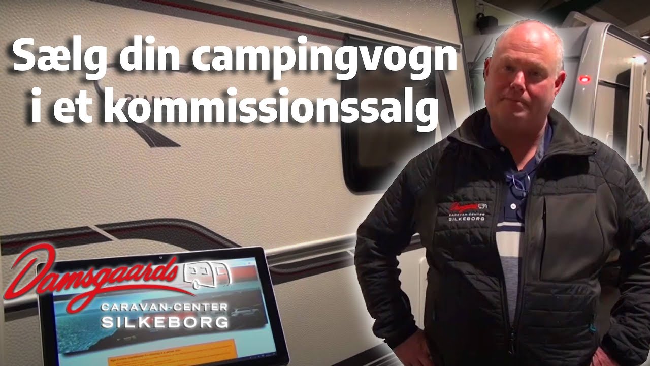 Sælg din campingvogn i et kommissionssalg - hos Damsgaards Caravan Center