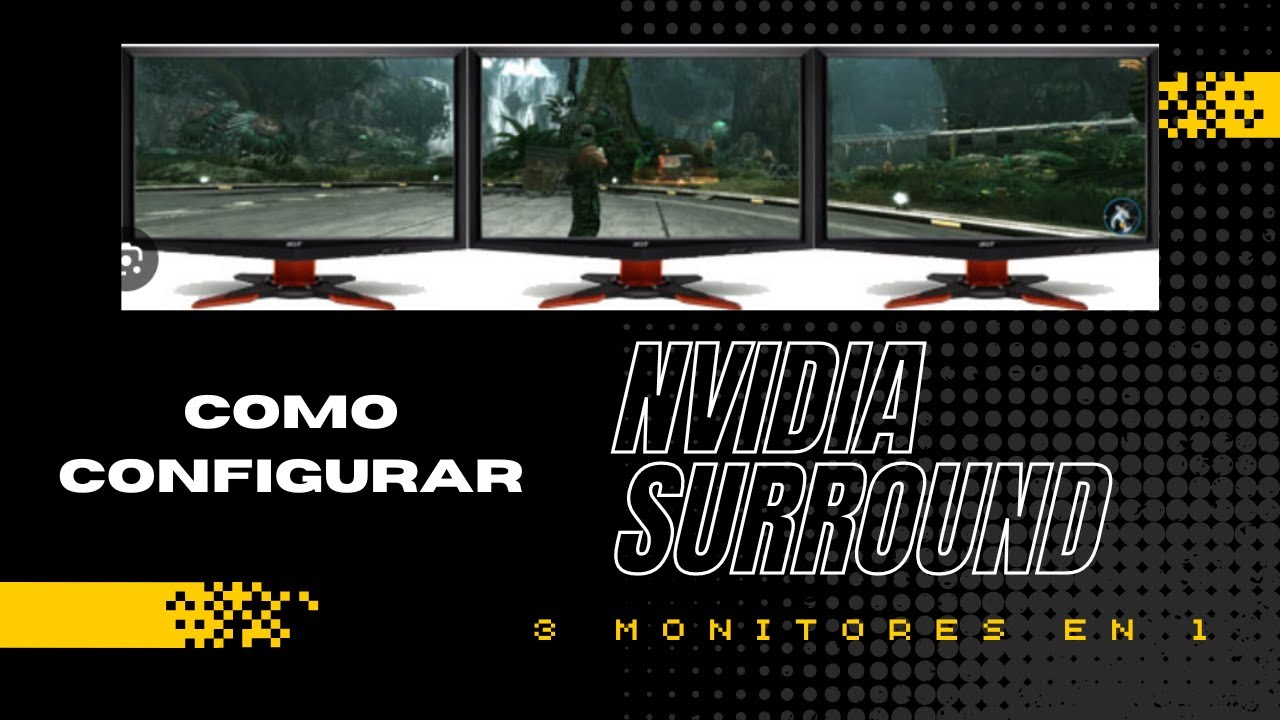&iexcl;Convierte 3 Monitores en 1 con Nvidia Surround!