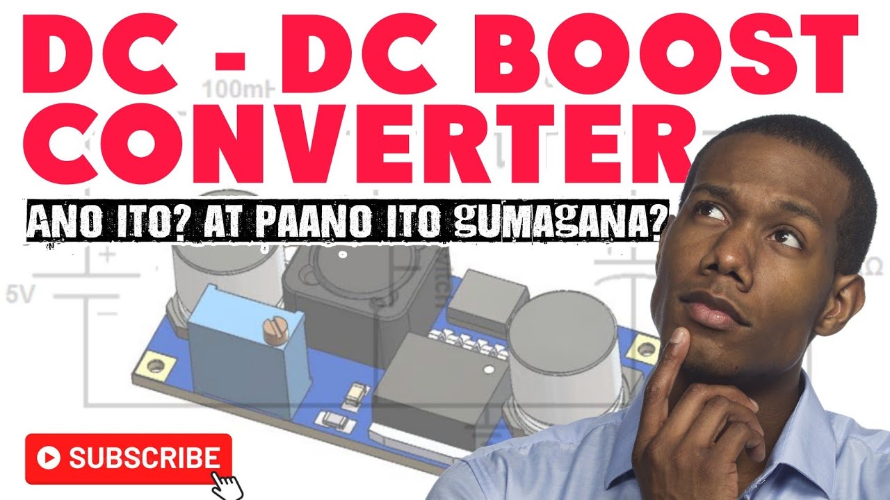 DC DC Boost Converter Explained! [tagalog]