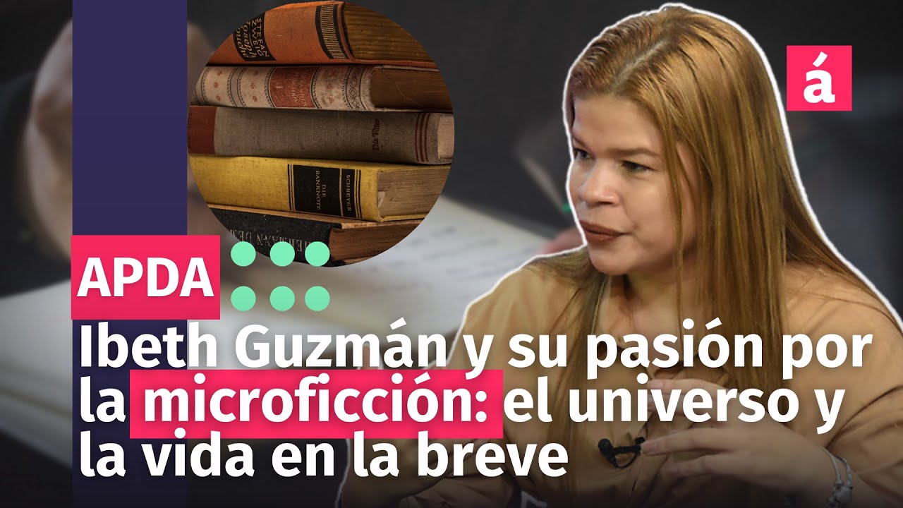 Ibeth Guzm&aacute;n y su pasi&oacute;n por la microficci&oacute;n: el universo y la vida en la breve