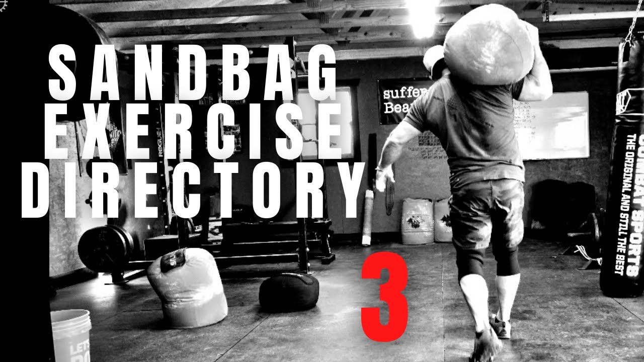 SANDBAG EXERCISE DIRECTORY 3: Sandbag CARRY, Single Shoulder Sandbag LUNGES, SQUATS & CARRIES