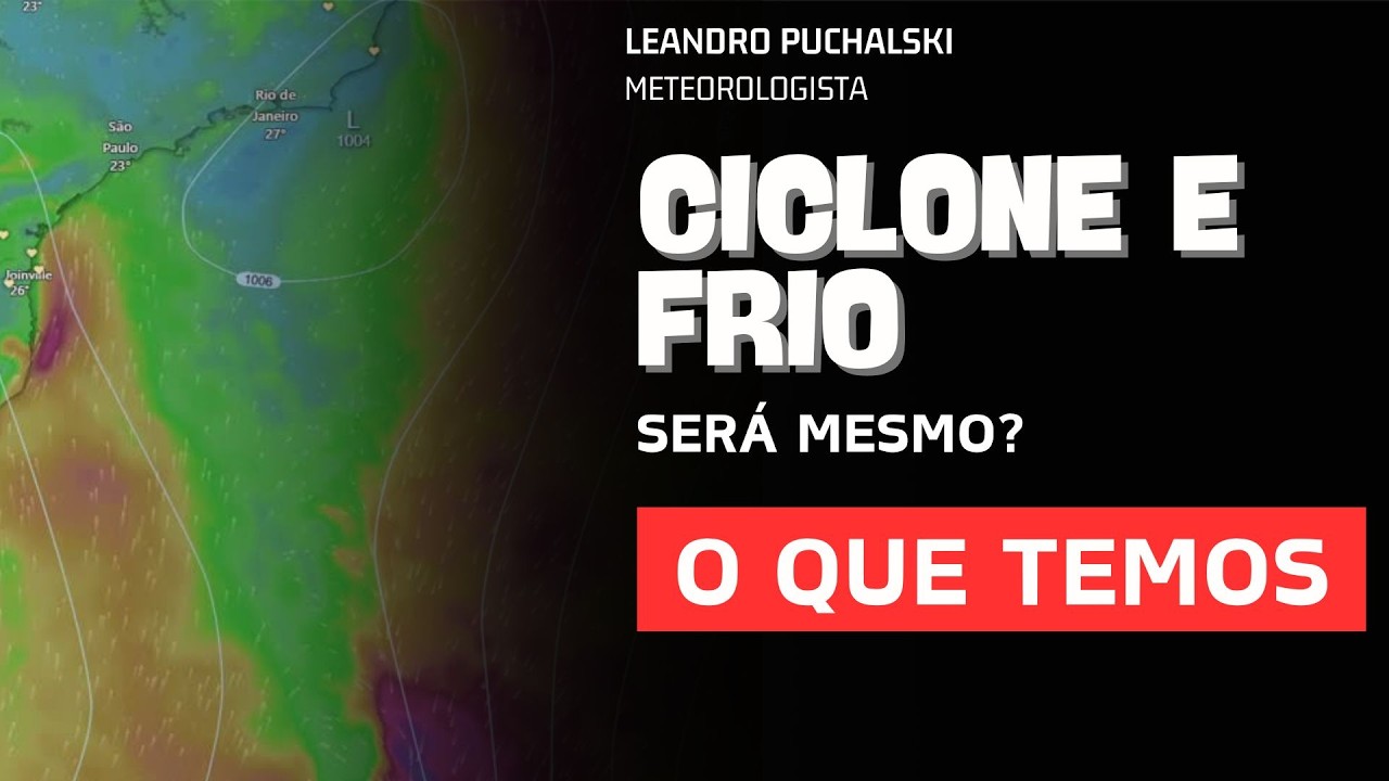 CICLONE E FRIO! SERÁ MESMO?