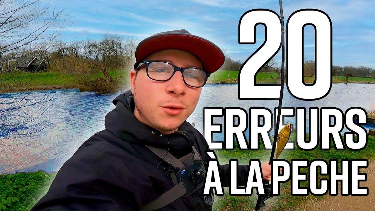 20 erreurs a ne pas faire a la p&ecirc;che !!!