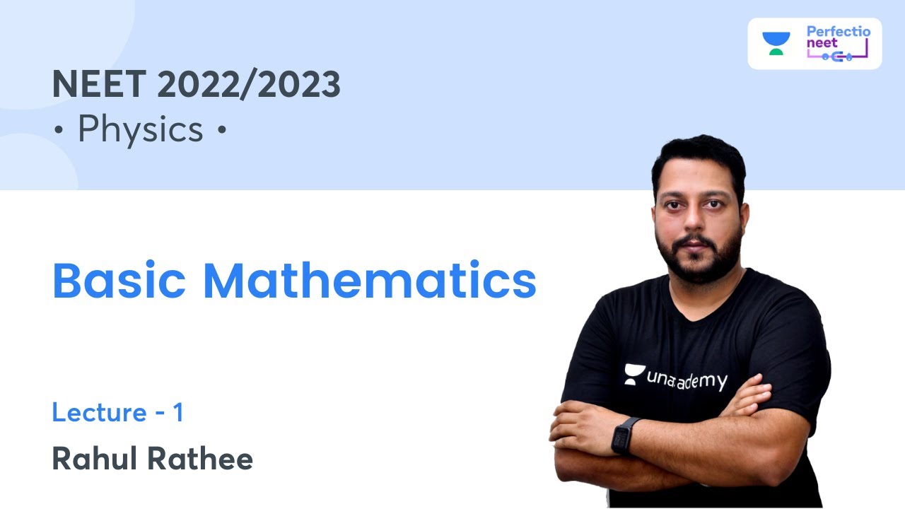 Basic Mathematics | Lecture 1 | Physics | NEET 2022/23 | PerfectioNEET | Rahul Rathee